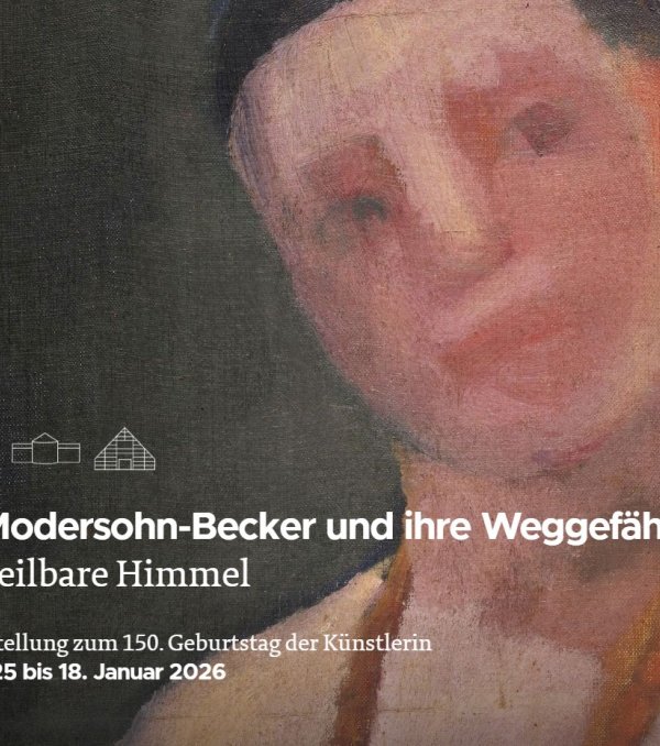 Ausstellung Paula Modersohn-Becker und ihre Weggefährtinnen